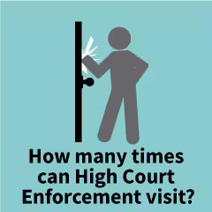 When can High Court Enforcement visit